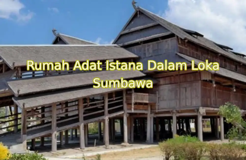 Keindahan dan Keunikan Rumah Adat Rumah Istana Sumbawa